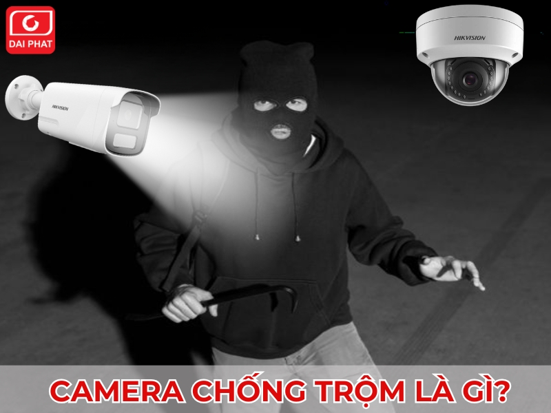 camera chống trộm là gì