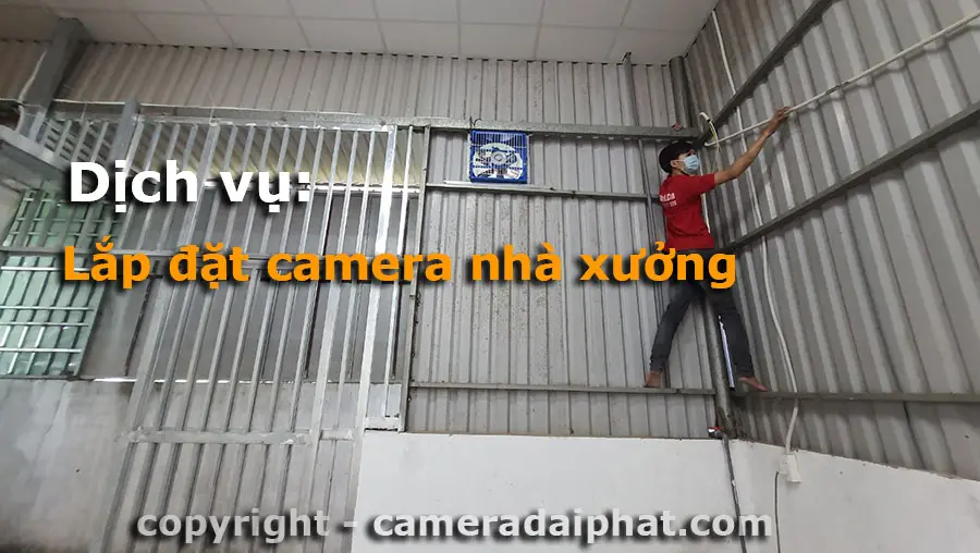 tu van lap dat camera nha xuong camera dai hat