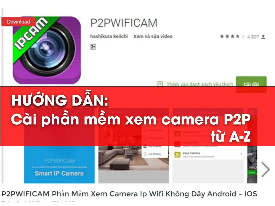 Hướng dẫn cài phần mềm xem camera P2PWIFICAM trên máy tính & điện thoại