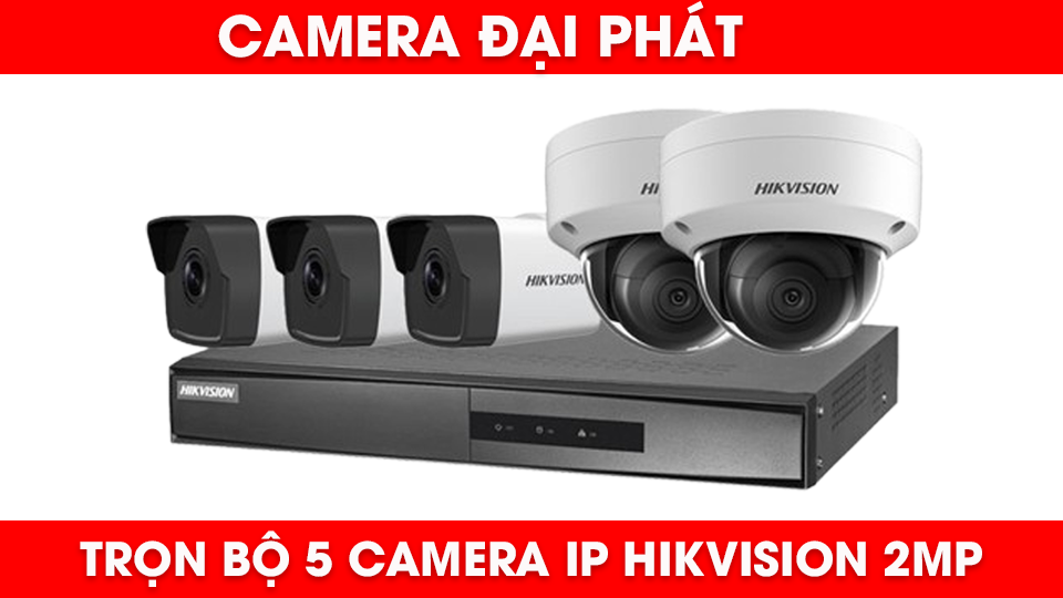 Dịch vụ lắp đặt trọn bộ 5 camera IP Hikvision 2MP giá tốt