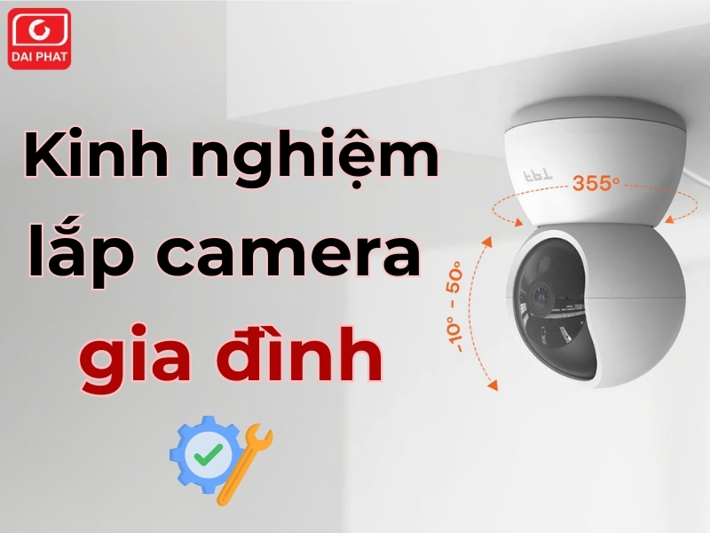 kinh nghiệm lắp camera gia đình