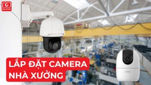 lắp đặt camera nhà xưởng